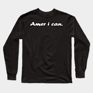 motivational quote american text Long Sleeve T-Shirt